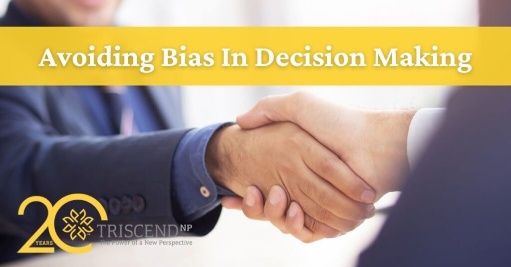 Avoid Bias in Decision Making