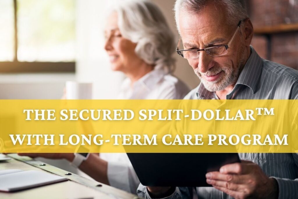 Case Study: The Secured Split-Dollar with Long-Term Care Program