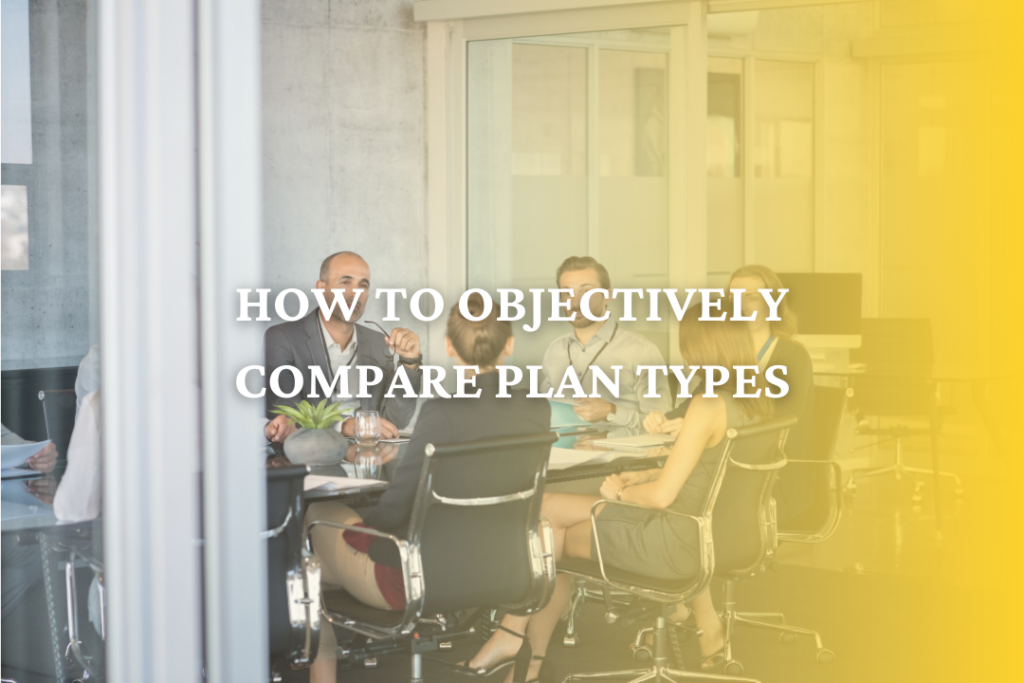 How to Objectively Compare Plan Types